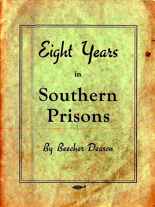 Title details for Eight Years in Southern Prisons by Beecher Deason - Available
